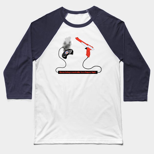 Never Bring A Controller To A Zapper Fight Baseball T-Shirt by TechnoRetroDads